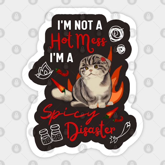 Cute Scottish Fold Cat Mom is A Hot Mess I Am A Spicy Disaster Sticker by Mochabonk